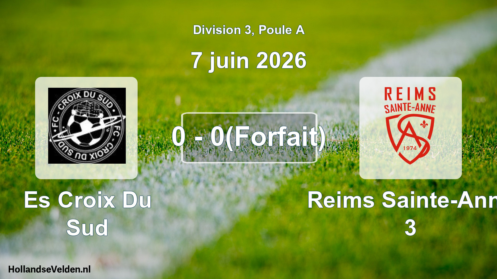 Match joué: Es Croix Du Sud - Reims Sainte-Anne 3 0 - 0(Forfait) (7 juin 2026)