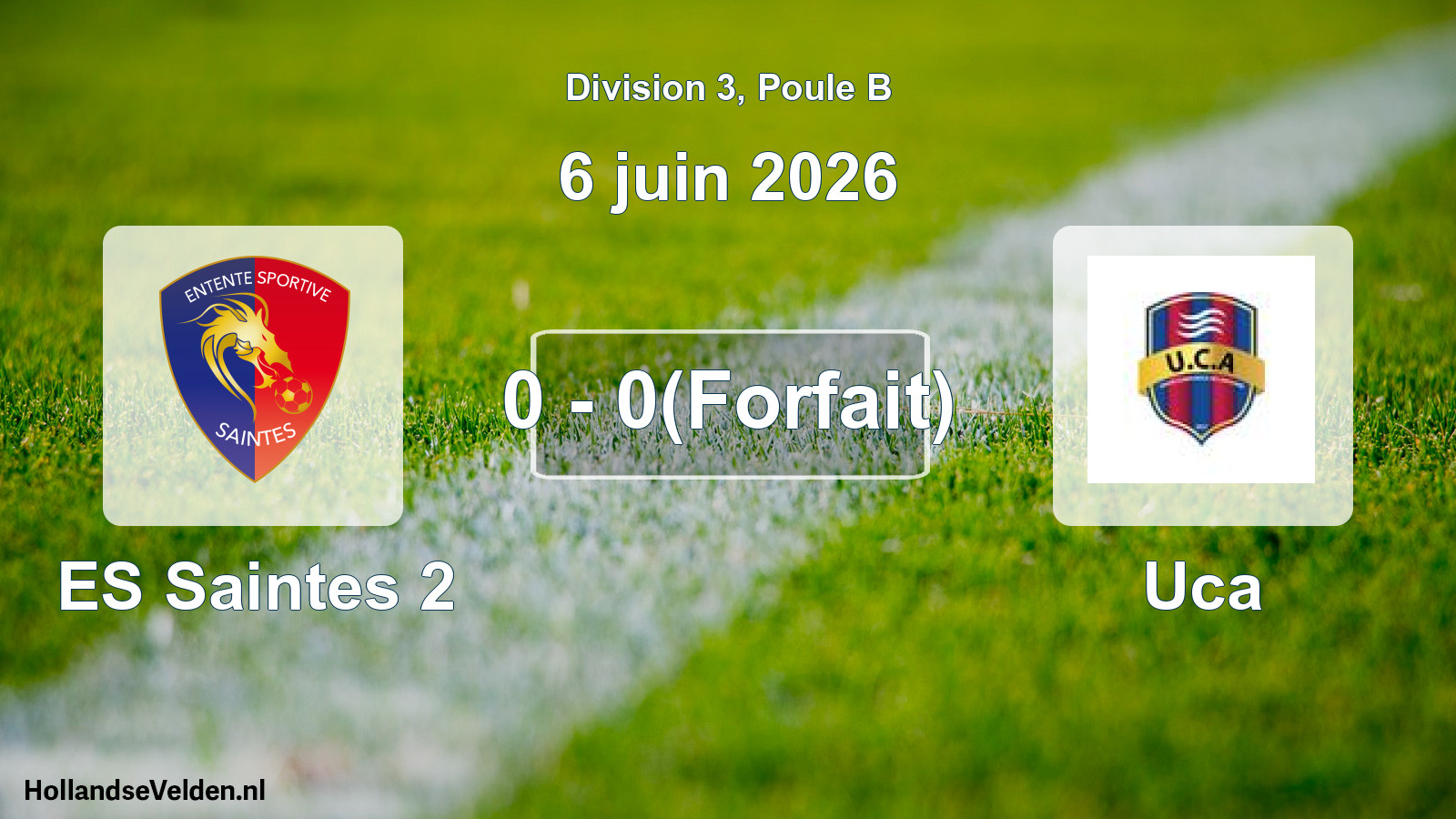 Match joué: ES Saintes 2 - Uca 0 - 0(Forfait) (6 juin 2026)