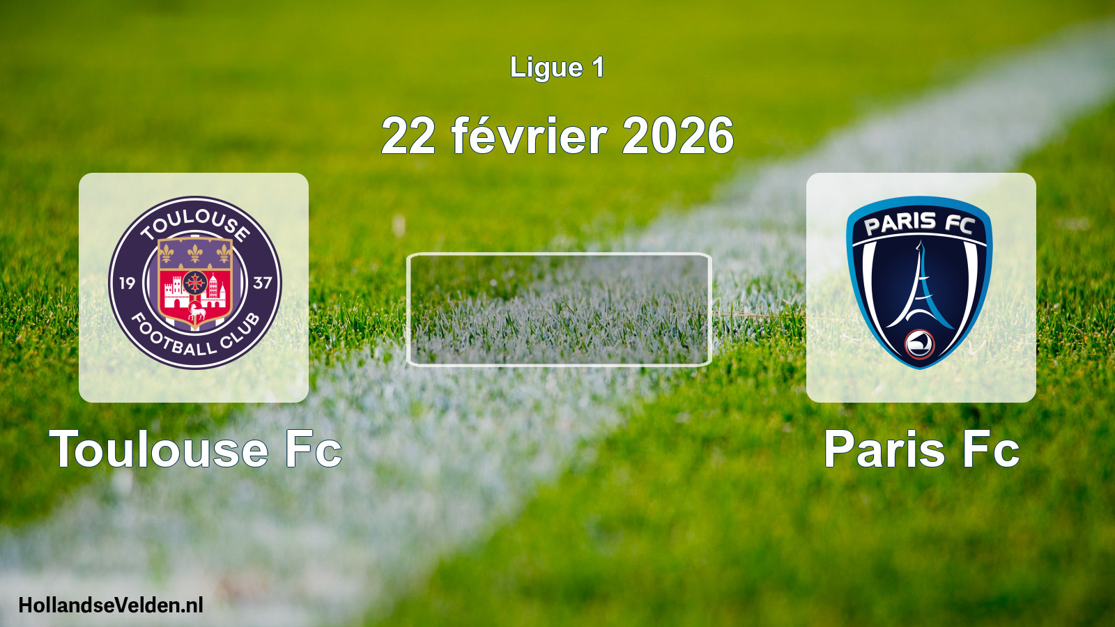 Geplande wedstrijd: Toulouse Fc - Paris Fc (22 février 2026)