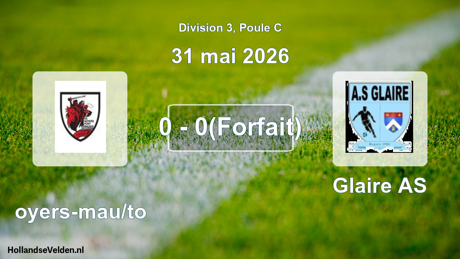 Match joué: Noyers-mau/to - Glaire AS 0 - 0(Forfait) (31 mai 2026)