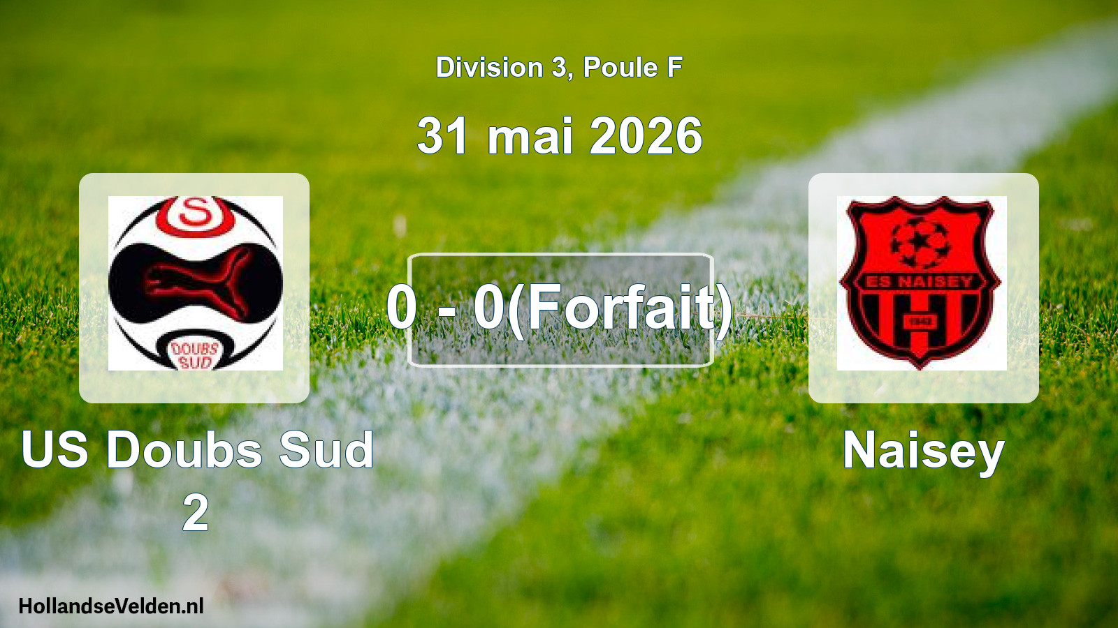 Match joué: US Doubs Sud 2 - Naisey 0 - 0(Forfait) (31 mai 2026)