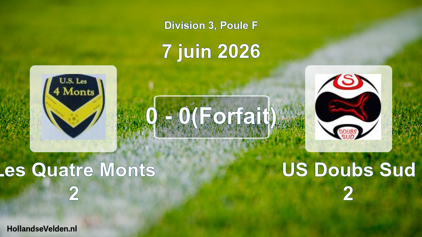 Match joué: Les Quatre Monts 2 - US Doubs Sud 2 0 - 0(Forfait) (7 juin 2026)