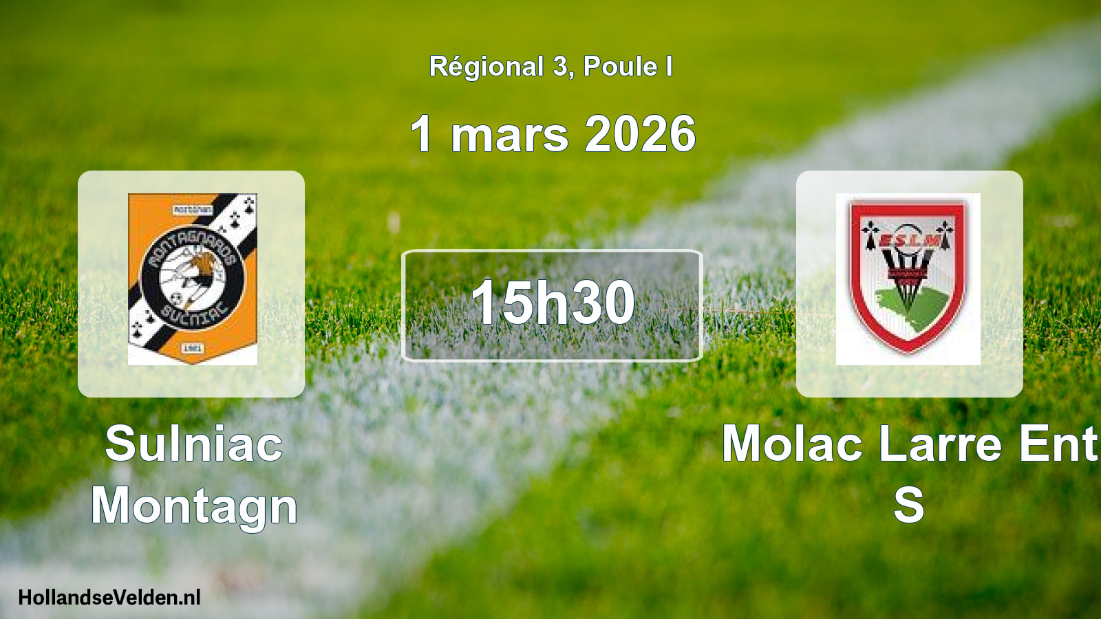 Geplande wedstrijd: Sulniac Montagn - Molac Larre Ent S (1 maart 2026)