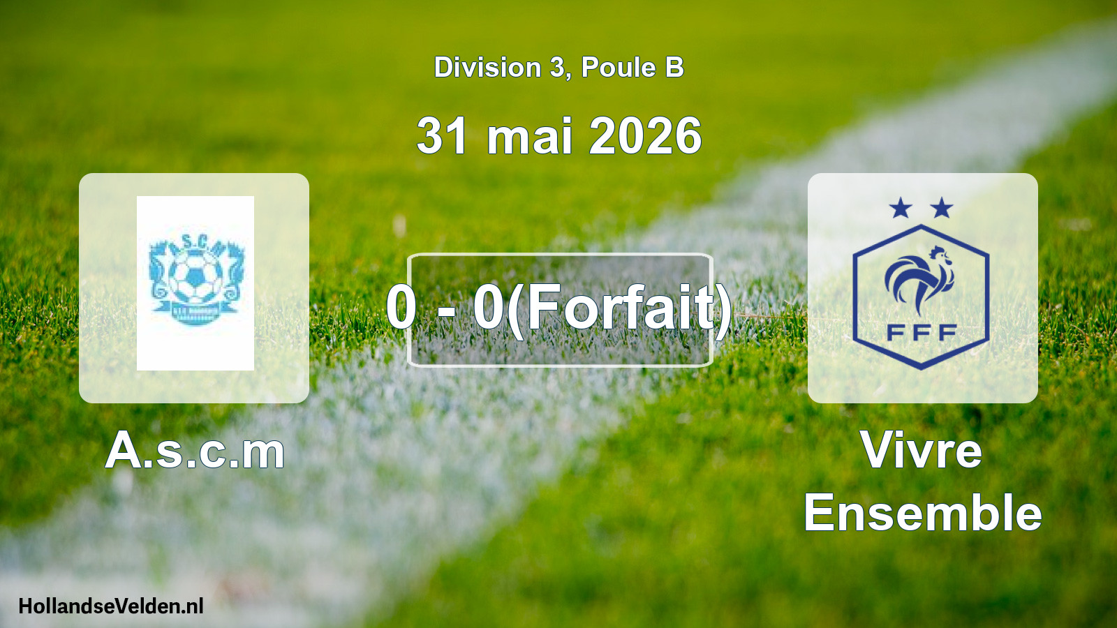 Match joué: A.s.c.m - Vivre Ensemble 0 - 0(Forfait) (31 mai 2026)