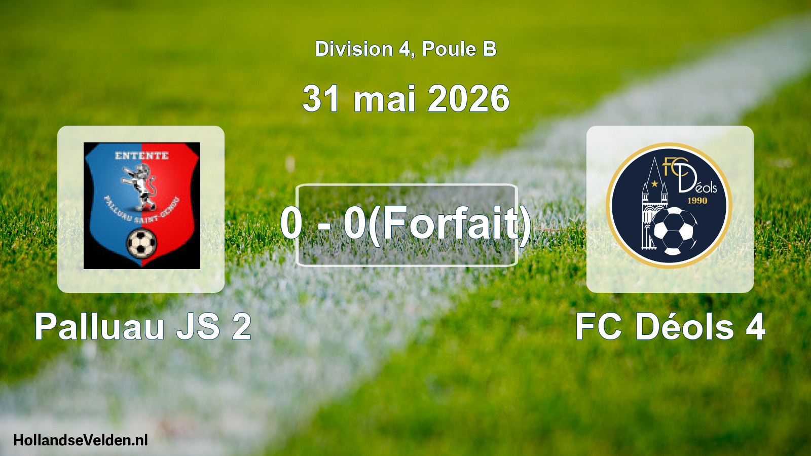 Match joué: Palluau JS 2 - FC Déols 4 0 - 0(Forfait) (31 mai 2026)