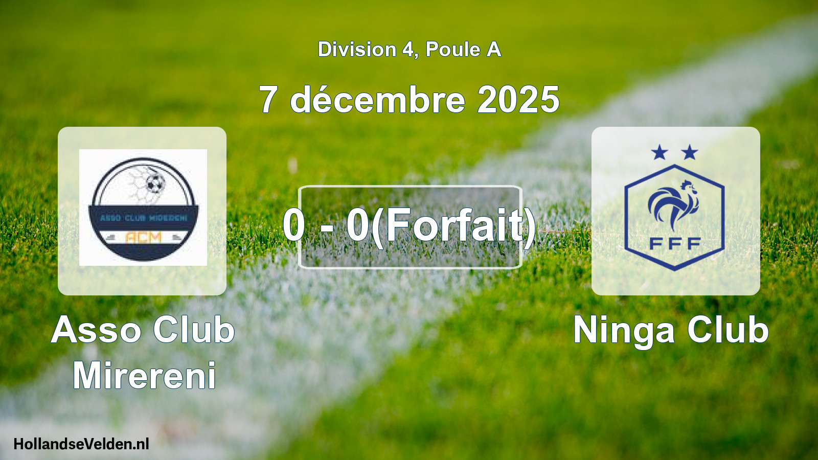 Match joué: Asso Club Mirereni - Ninga Club 0 - 0(Forfait) (7 décembre 2025)
