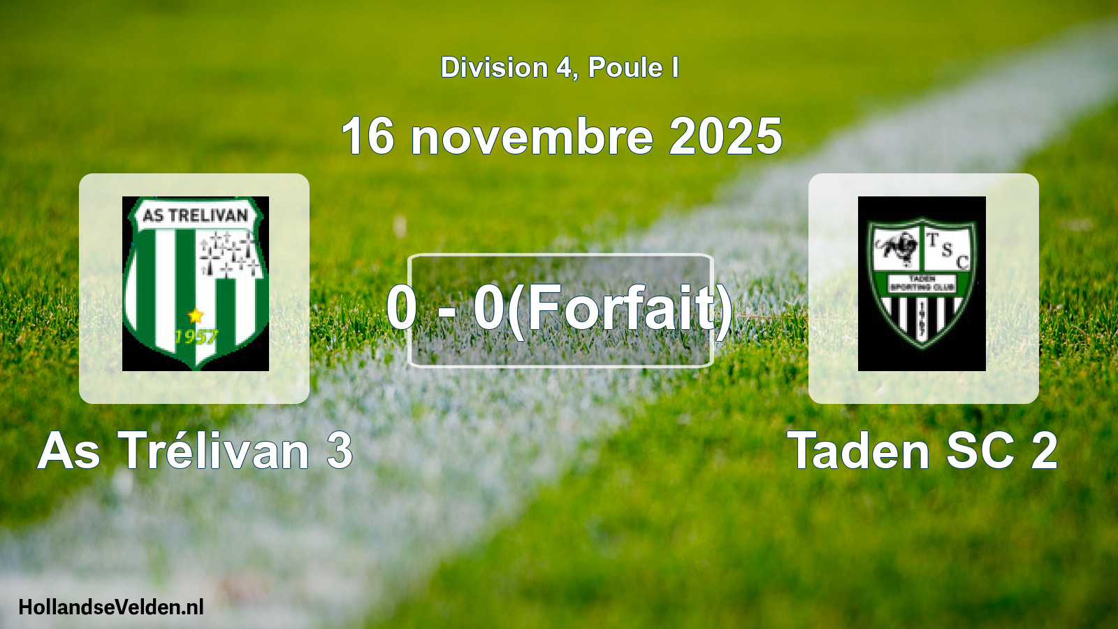 Match joué: As Trélivan 3 - Taden SC 2 0 - 0(Forfait) (16 novembre 2025)