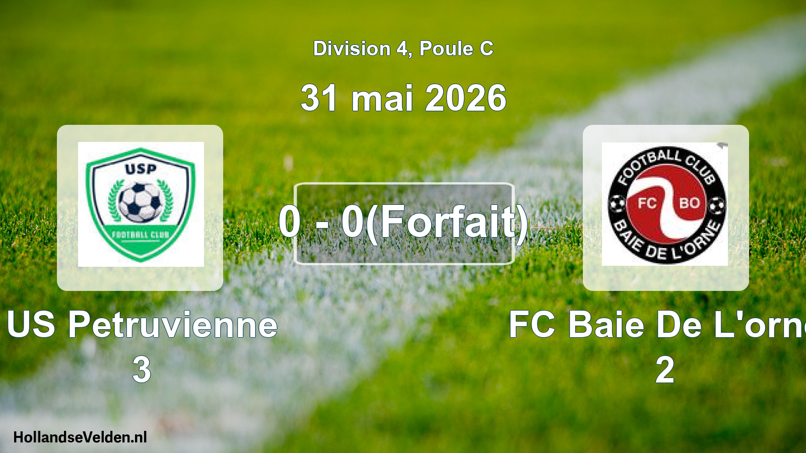 Match joué: US Petruvienne 3 - FC Baie De L'orne 2 0 - 0(Forfait) (31 mai 2026)