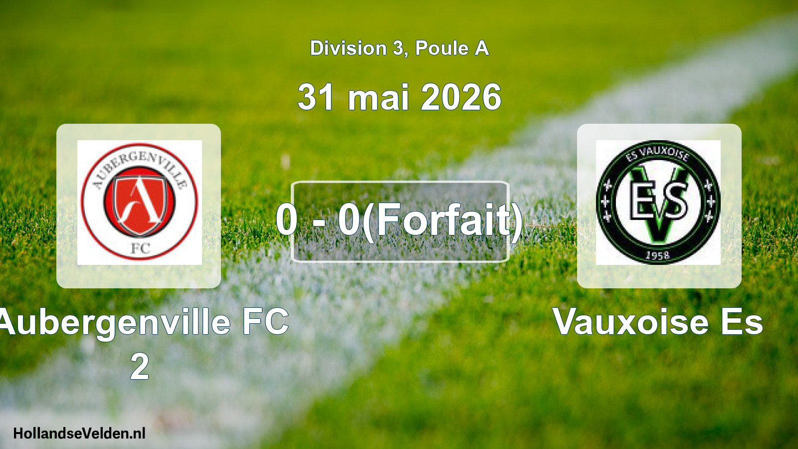 Match joué: Aubergenville FC 2 - Vauxoise Es 0 - 0(Forfait) (31 mai 2026)