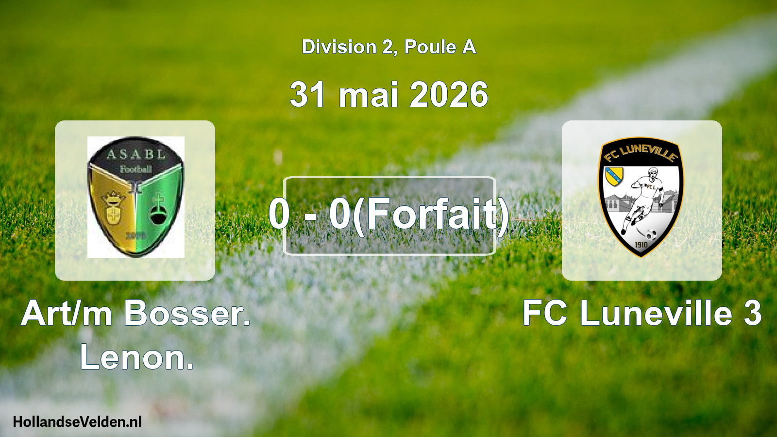 Gespeelde wedstrijd: Art/m Bosser. Lenon. - FC Luneville 3 0 - 0(Forfait) (31 mei 2026)