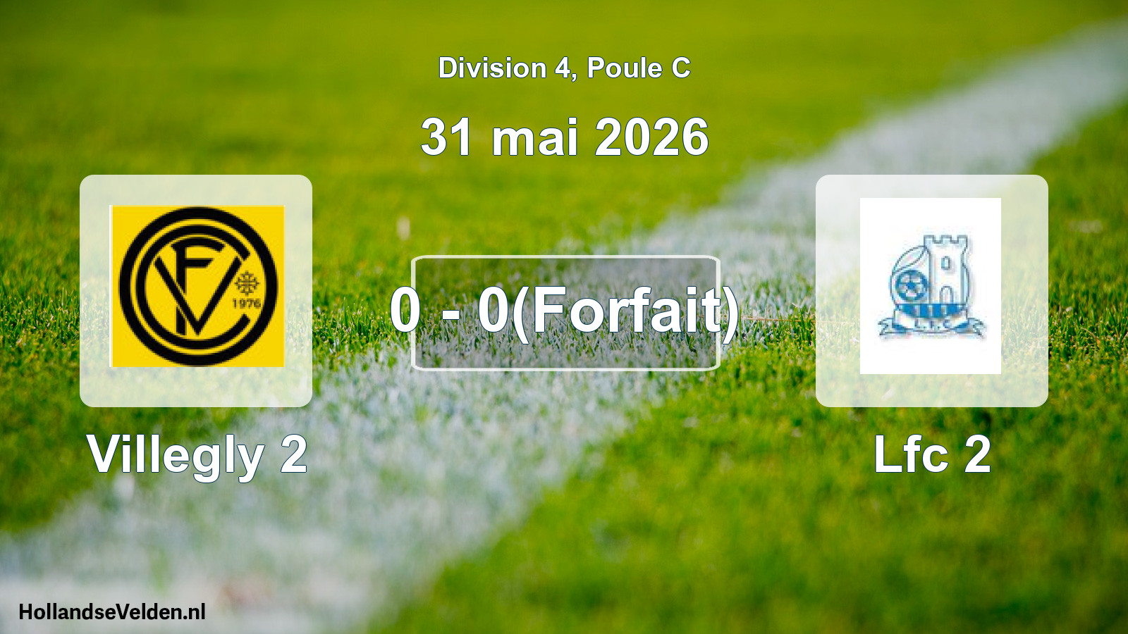Match joué: Villegly 2 - Lfc 2 0 - 0(Forfait) (31 mai 2026)