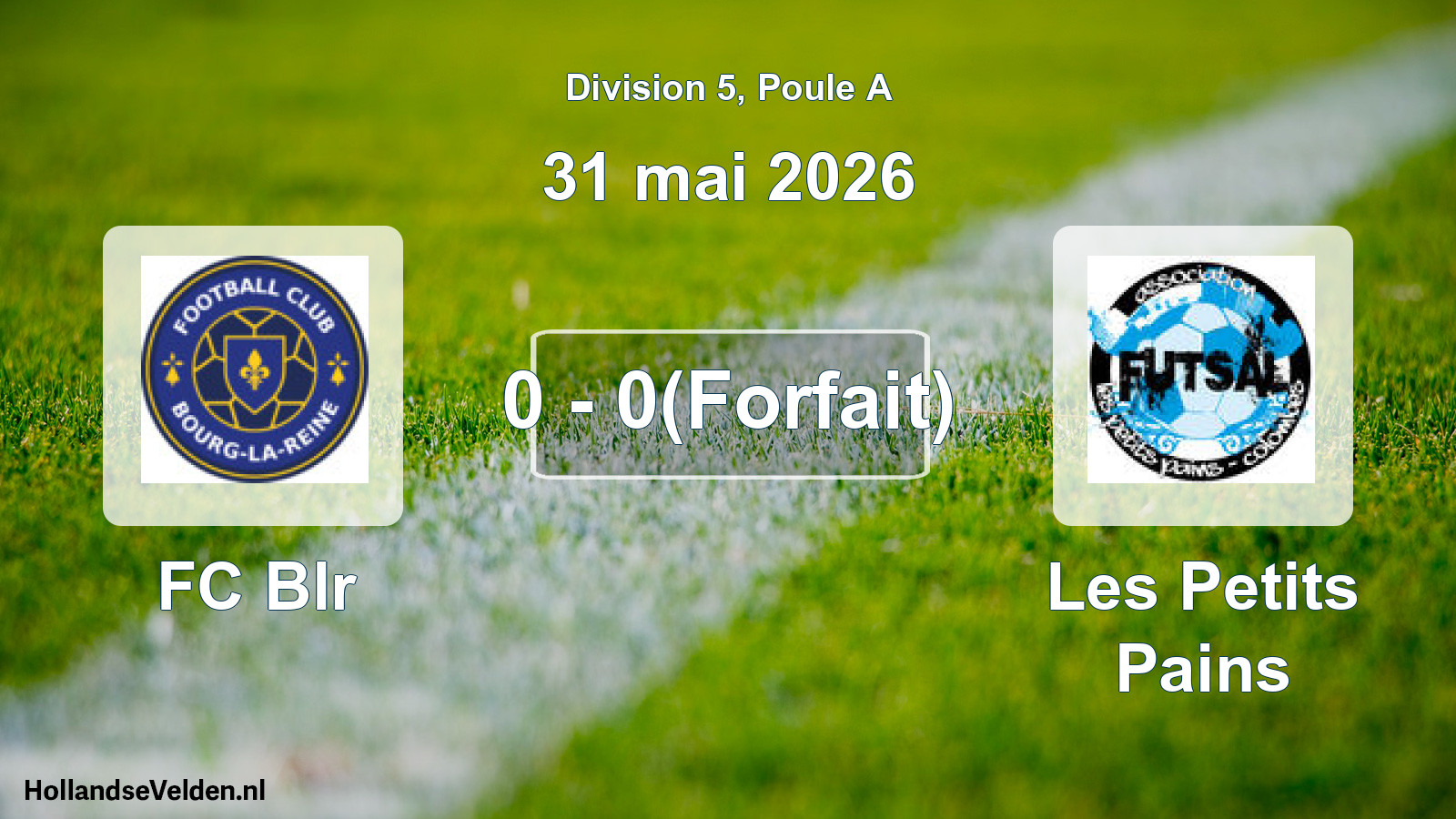 Match joué: FC Blr - Les Petits Pains 0 - 0(Forfait) (31 mai 2026)