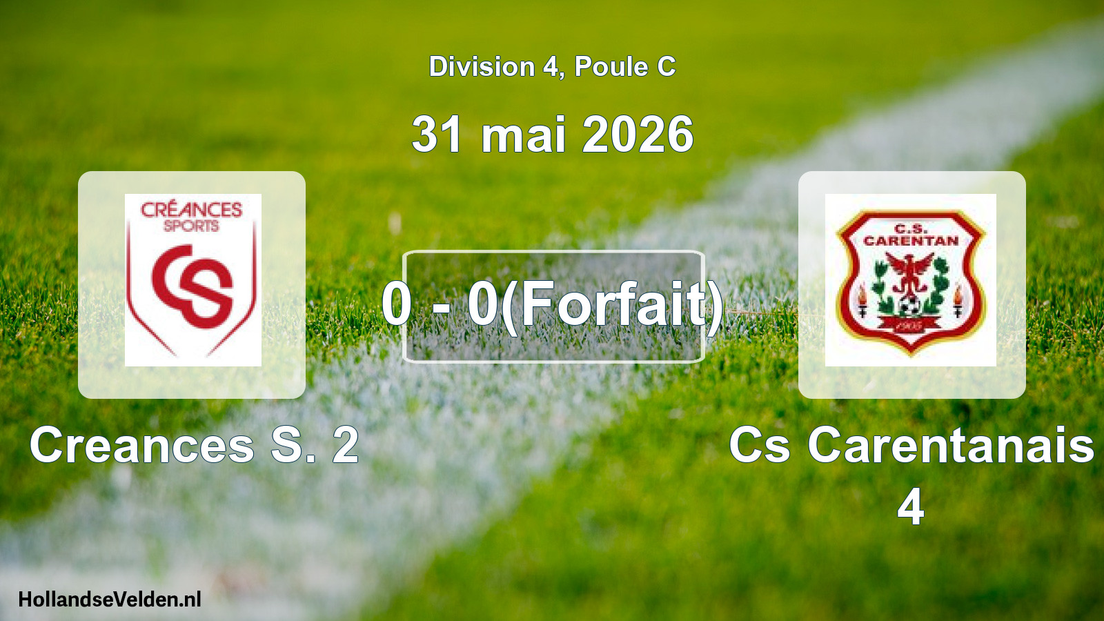 Match joué: Creances S. 2 - Cs Carentanais 4 0 - 0(Forfait) (31 mai 2026)