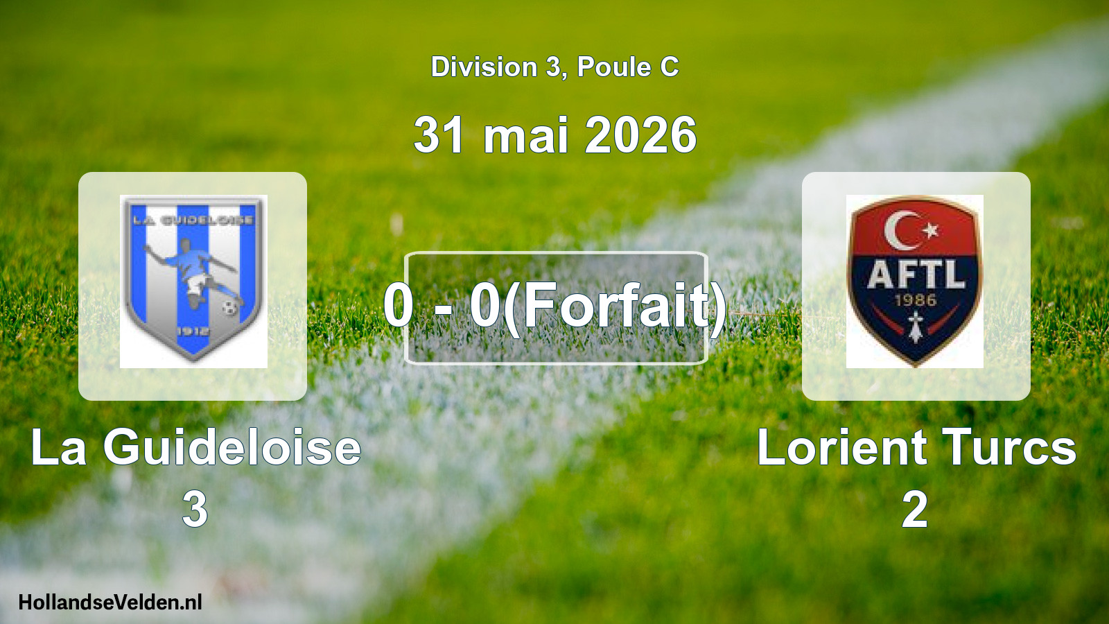 Match joué: La Guideloise 3 - Lorient Turcs 2 0 - 0(Forfait) (31 mai 2026)