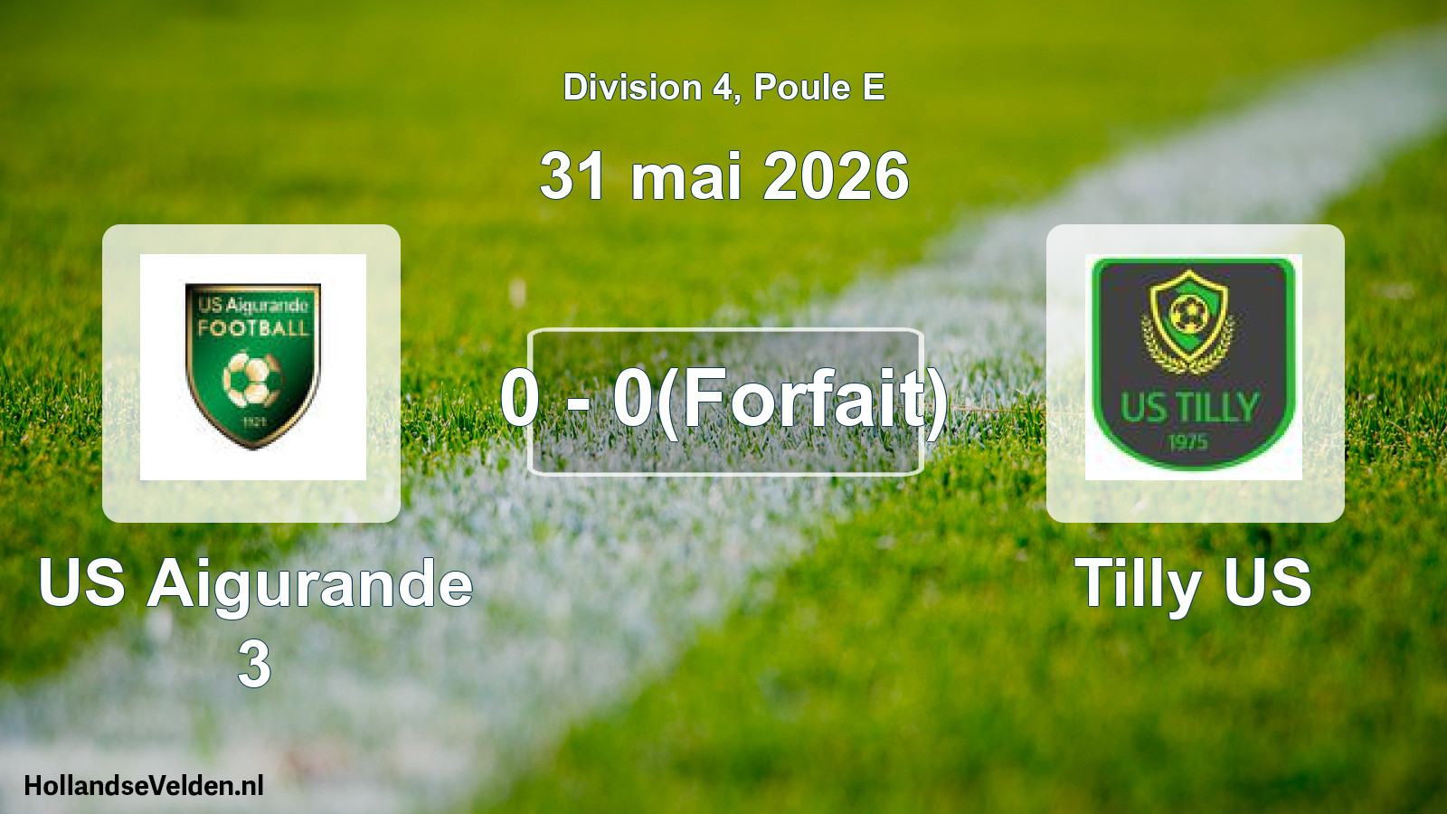 Match joué: US Aigurande 3 - Tilly US 0 - 0(Forfait) (31 mai 2026)