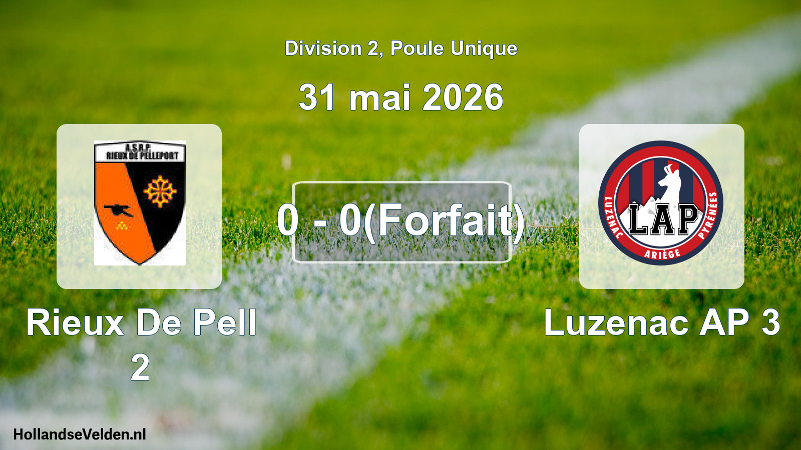 Gespeelde wedstrijd: Rieux De Pell 2 - Luzenac AP 3 0 - 0(Forfait) (31 mei 2026)