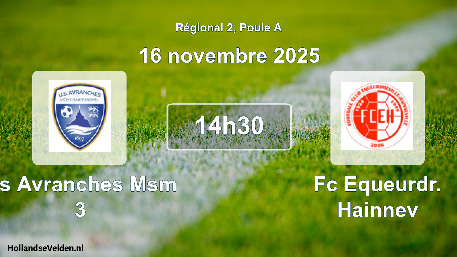 Geplande wedstrijd: Us Avranches Msm 3 - Fc Equeurdr. Hainnev (16 novembre 2025)