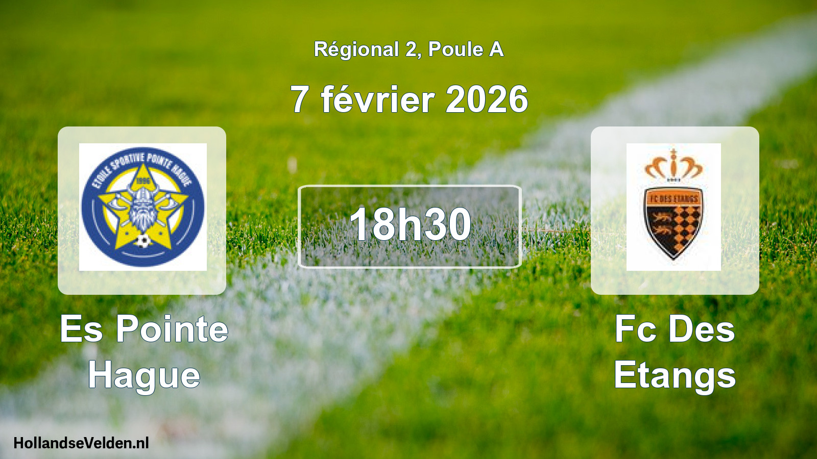 Geplande wedstrijd: Es Pointe Hague - Fc Des Etangs (7 février 2026)
