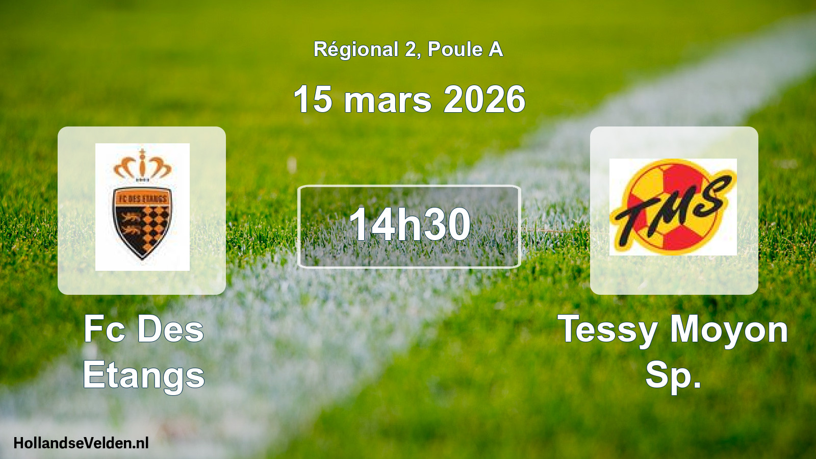 Geplande wedstrijd: Fc Des Etangs - Tessy Moyon Sp. (15 mars 2026)