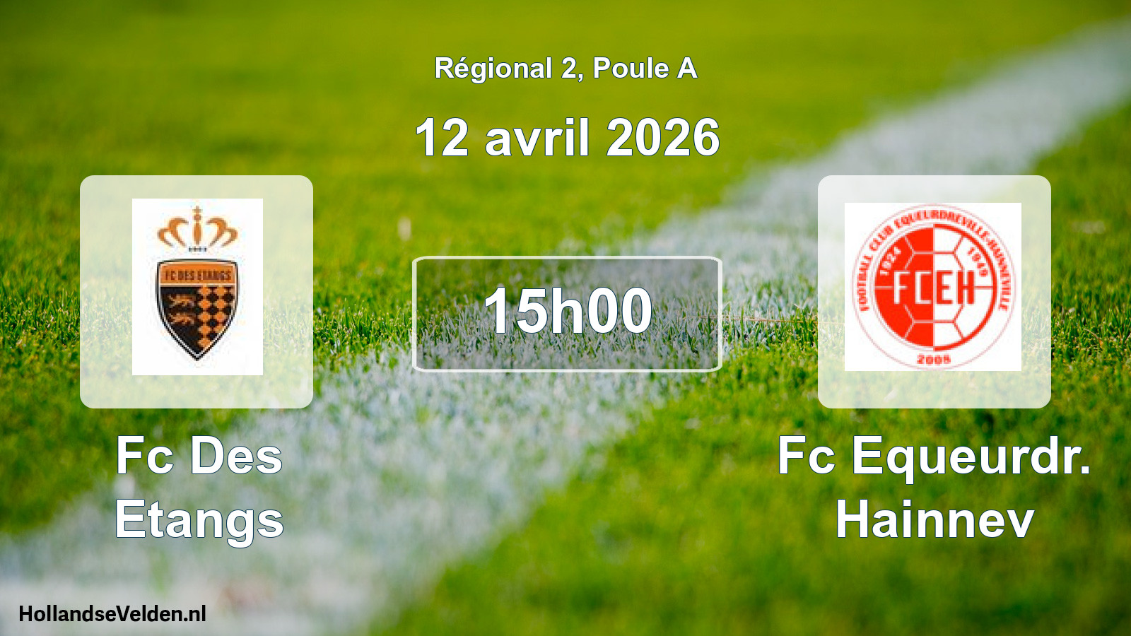 Geplande wedstrijd: Fc Des Etangs - Fc Equeurdr. Hainnev (12 avril 2026)