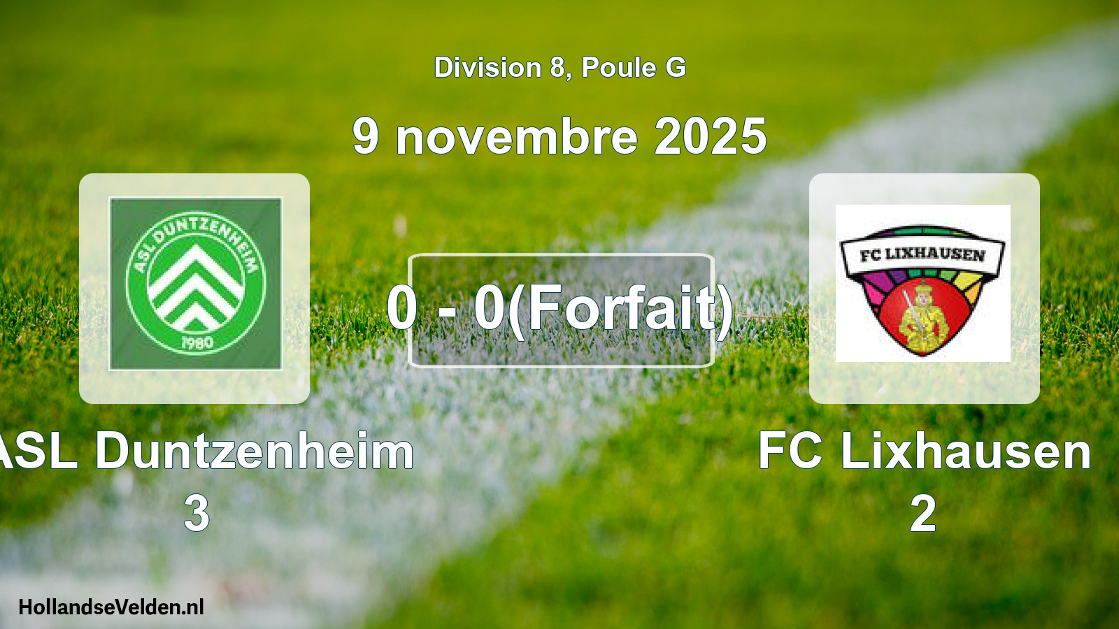 Gespeelde wedstrijd: ASL Duntzenheim 3 - FC Lixhausen 2 0 - 0(Forfait) (9 november 2025)