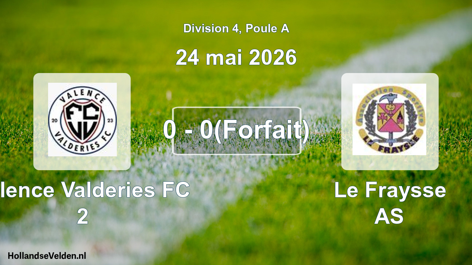 Match joué: Valence Valderies FC 2 - Le Fraysse AS 0 - 0(Forfait) (24 mai 2026)