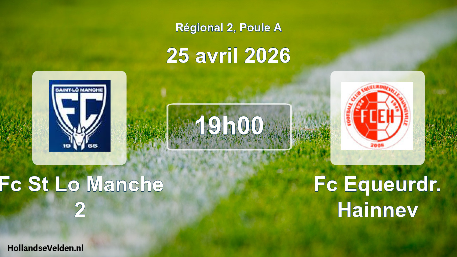 Scheduled Match: Fc St Lo Manche 2 - Fc Equeurdr. Hainnev (25 April 2026)