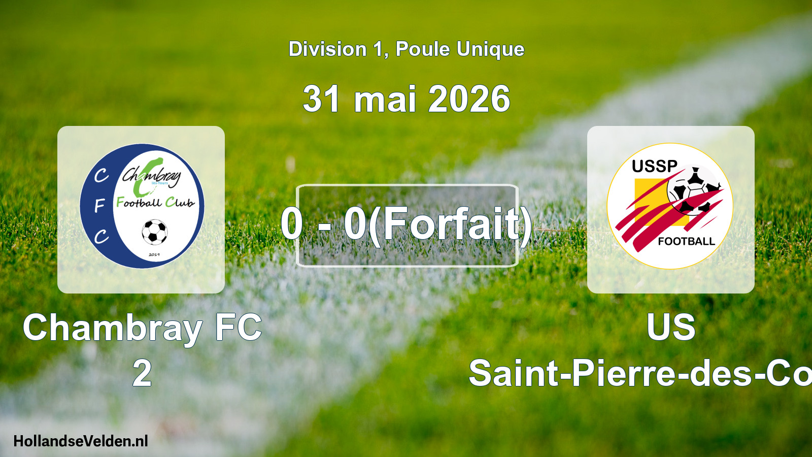 Match joué: Chambray FC 2 - US Saint-Pierre-des-Corps 0 - 0(Forfait) (31 mai 2026)