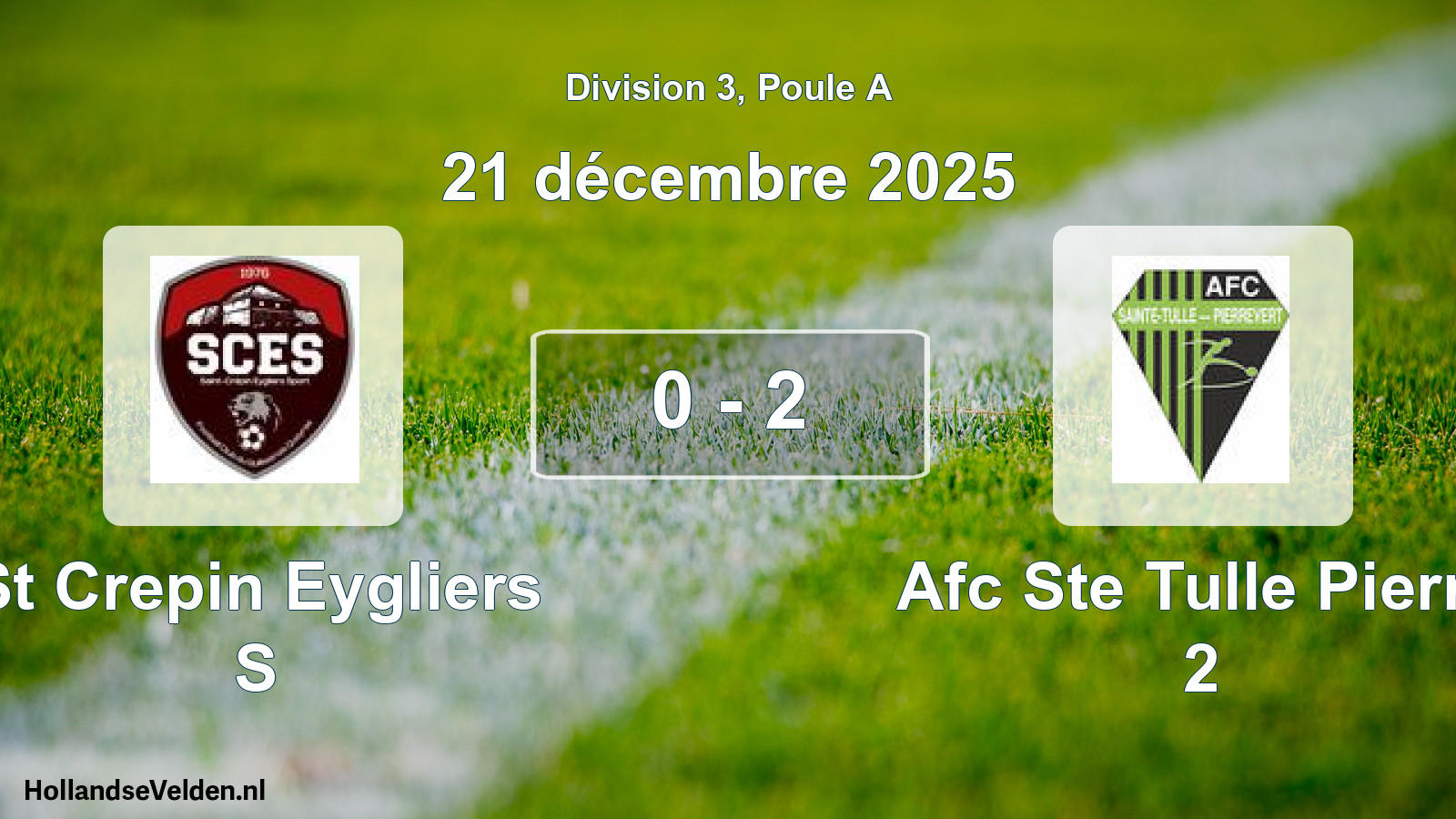 Total number of matches played: St Crepin Eygliers S - Afc Ste Tulle Pierre 2 0 - 2 (21 December 2025)