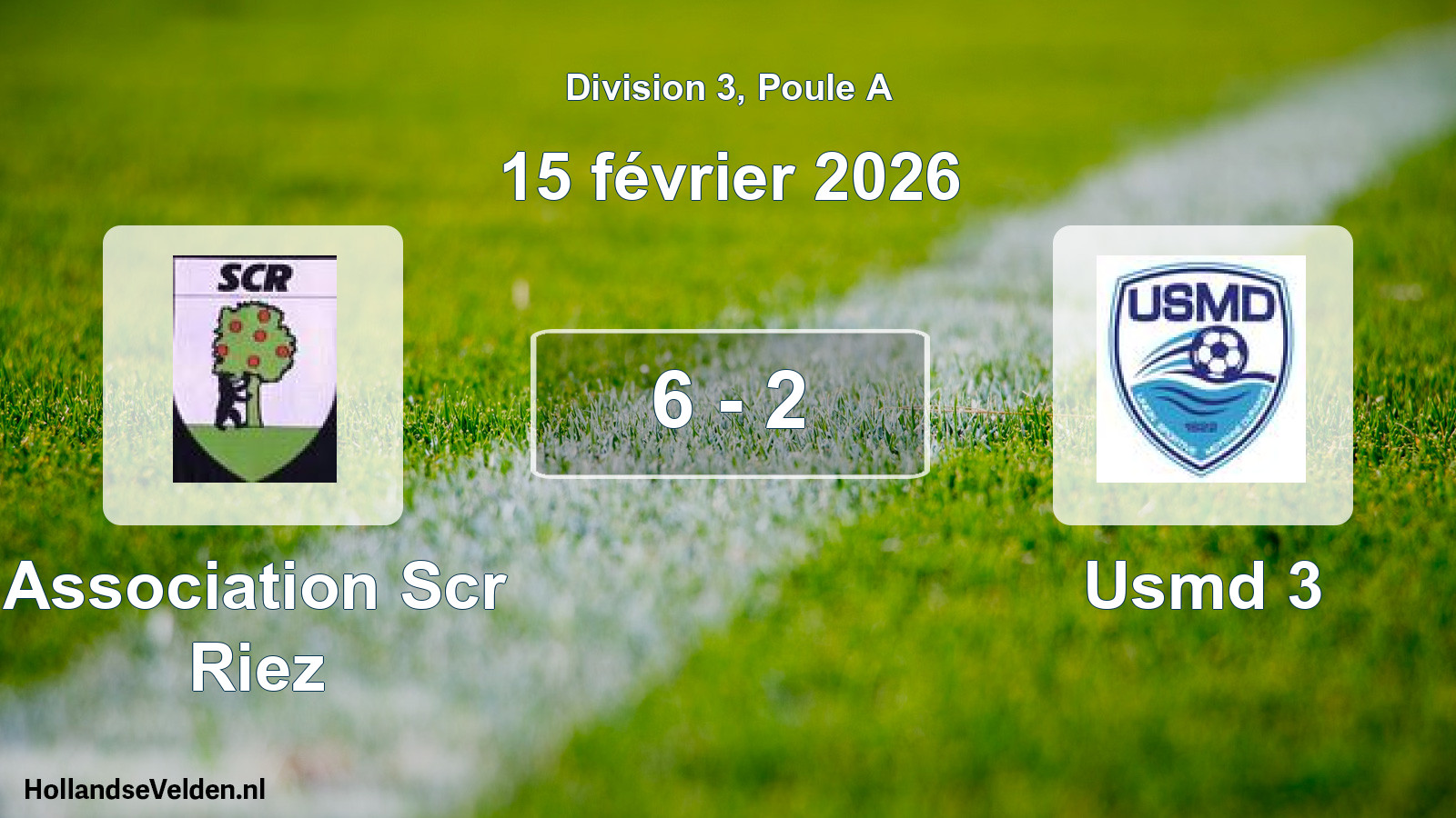 Total number of matches played: Association Scr Riez - Usmd 3 6 - 2 (15 February 2026)