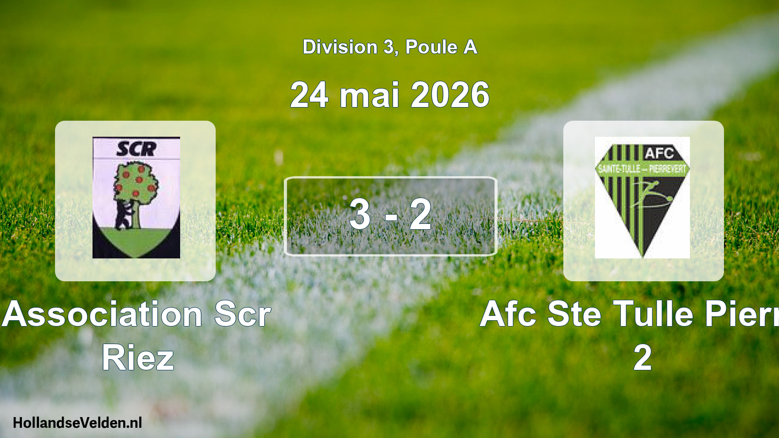 Total number of matches played: Association Scr Riez - Afc Ste Tulle Pierre 2 3 - 2 (24 May 2026)