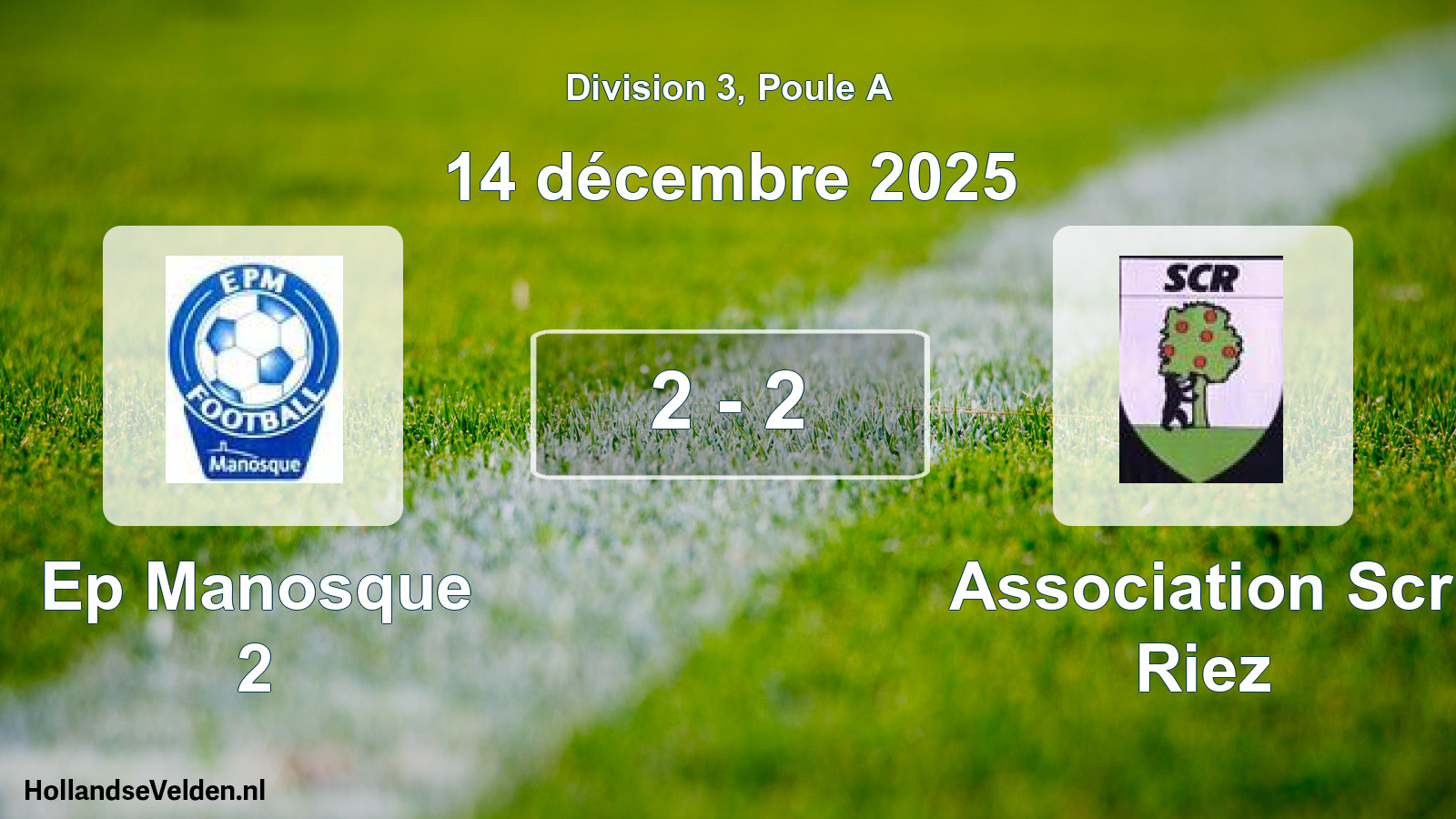 Total number of matches played: Ep Manosque 2 - Association Scr Riez 2 - 2 (14 December 2025)