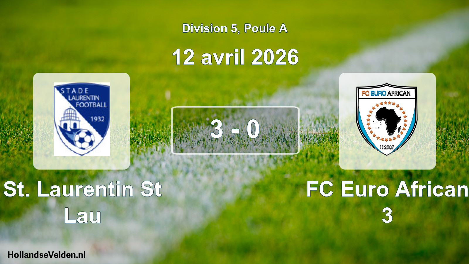 Match joué: St. Laurentin St Lau - FC Euro African 3 3 - 0 (12 avril 2026)