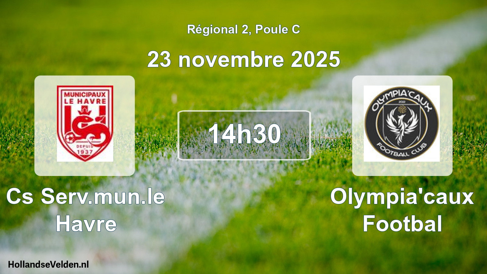 Geplande wedstrijd: Cs Serv.mun.le Havre - Olympia'caux Footbal (23 novembre 2025)
