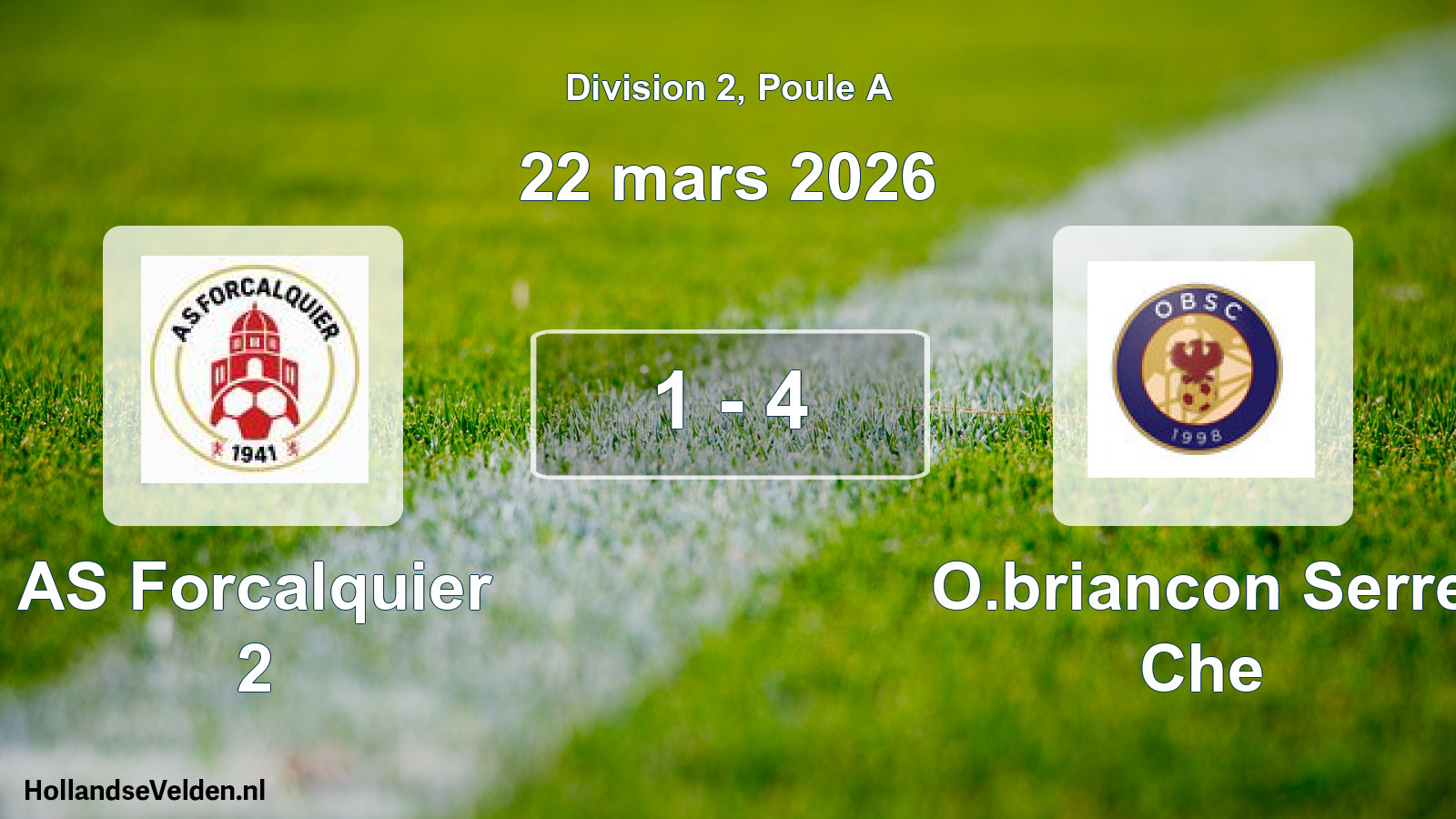 Total number of matches played: AS Forcalquier 2 - O.briancon Serre Che 1 - 4 (22 March 2026)