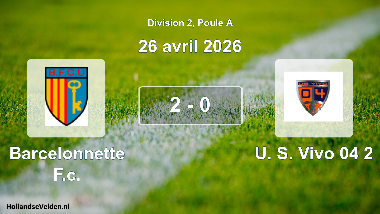 Gespeelde wedstrijd: Barcelonnette F.c. - U. S. Vivo 04 2 2 - 0 (26 april 2026)