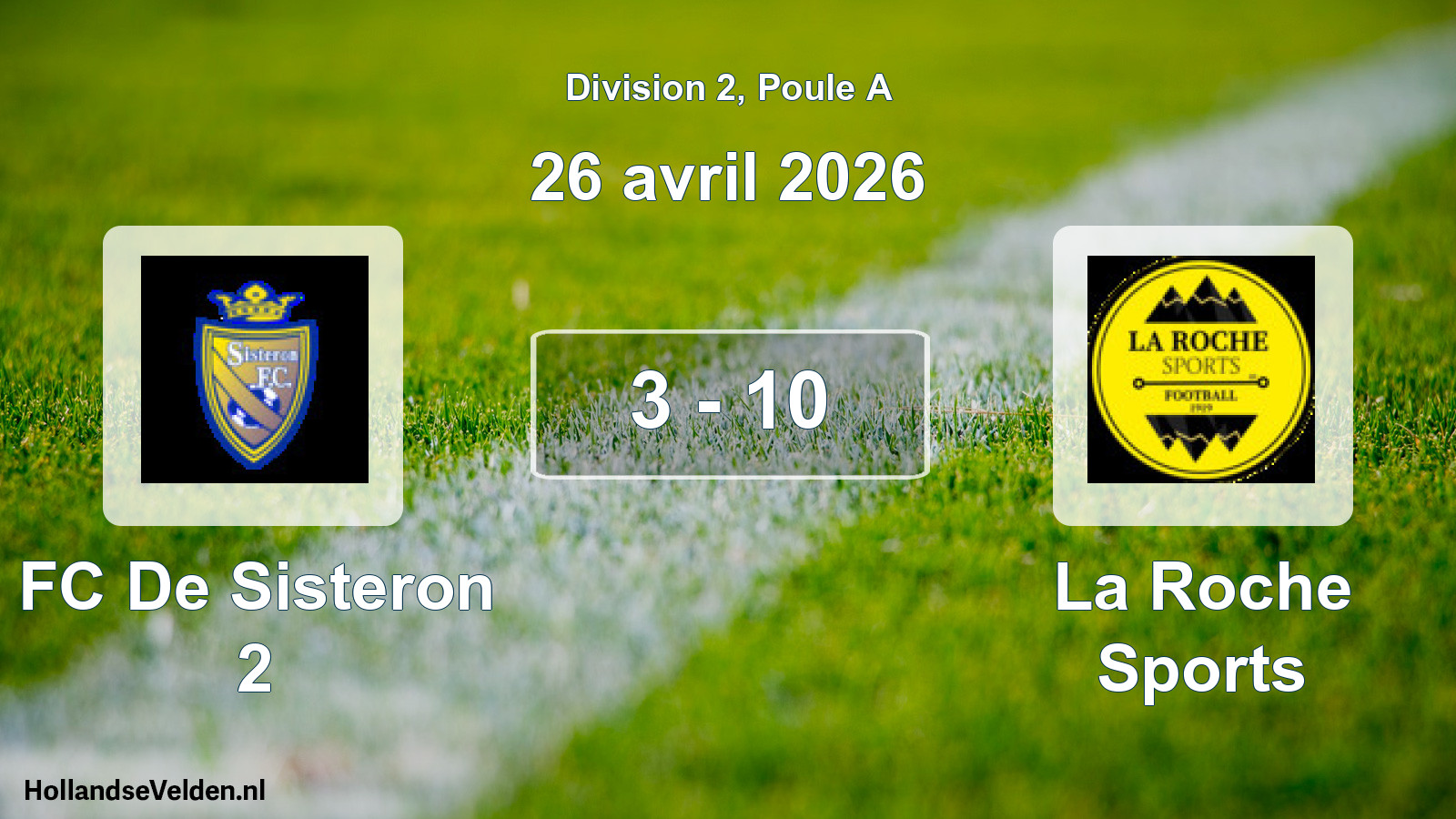 Total number of matches played: FC De Sisteron 2 - La Roche Sports 3 - 10 (26 April 2026)