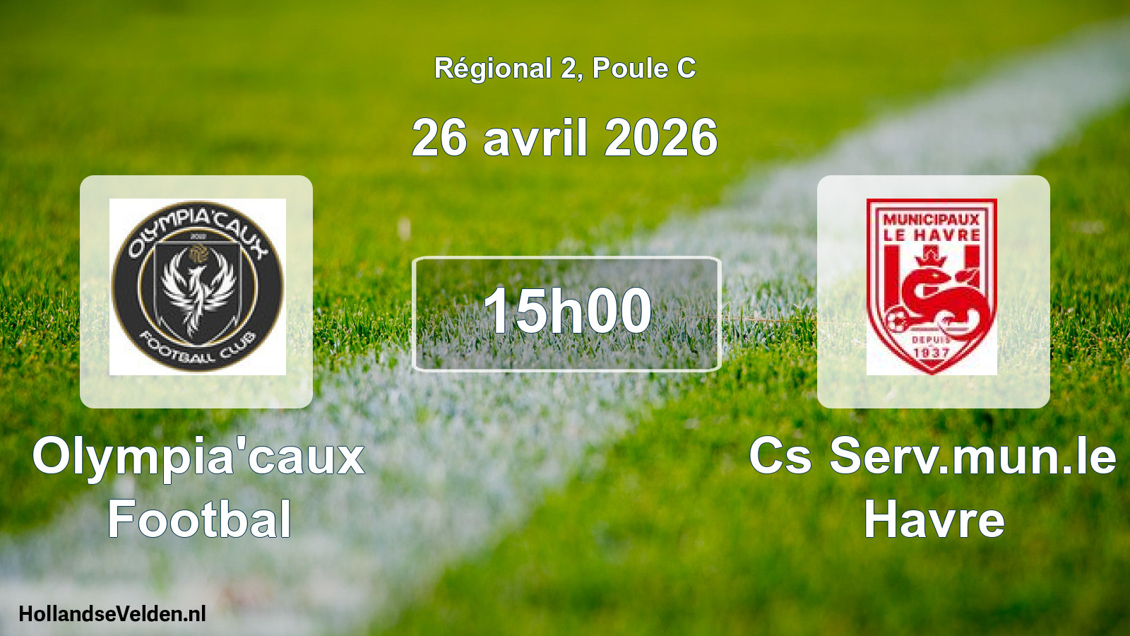 Geplande wedstrijd: Olympia'caux Footbal - Cs Serv.mun.le Havre (26 avril 2026)