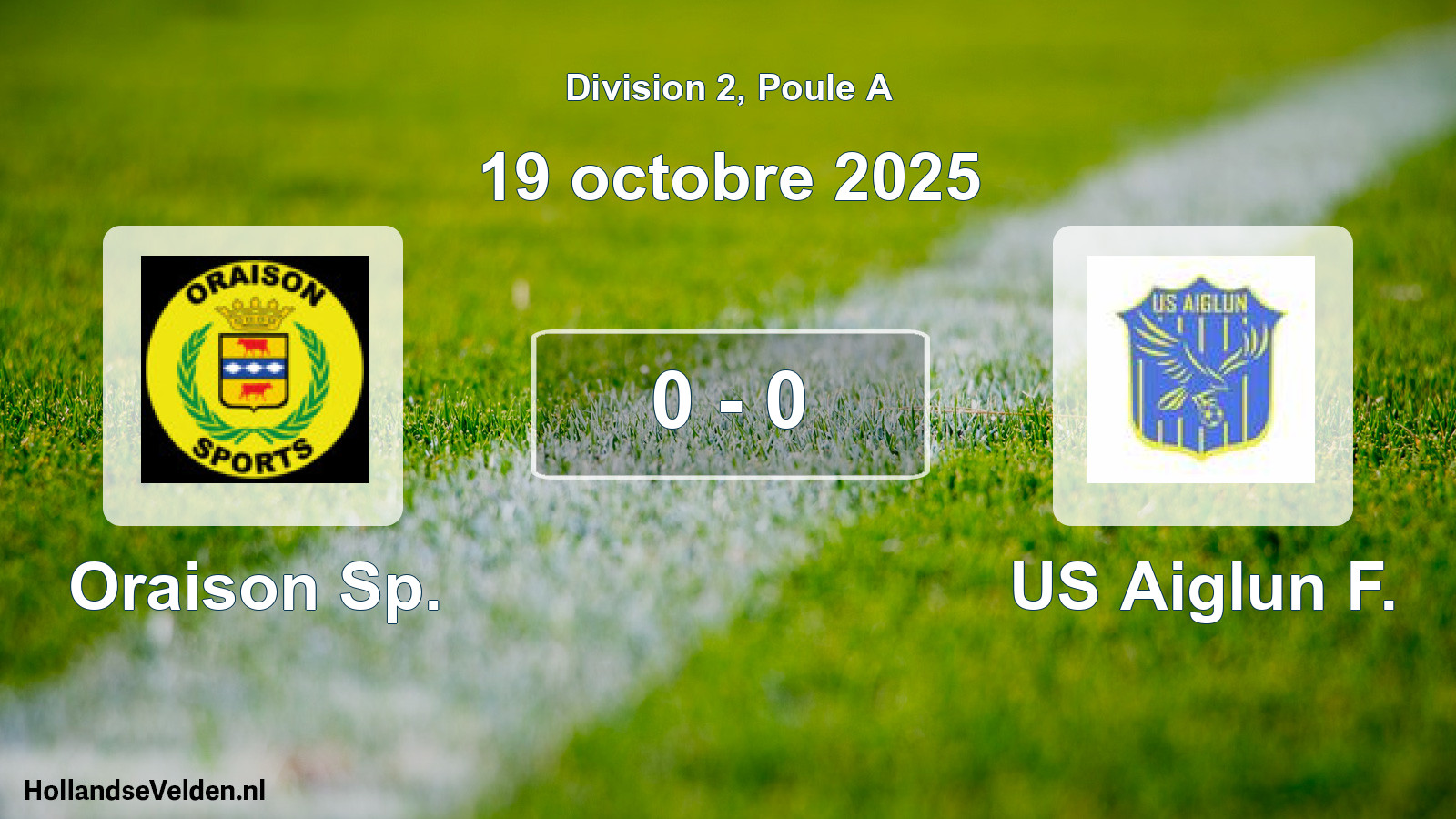 Total number of matches played: Oraison Sp. - US Aiglun F. 0 - 0 (19 October 2025)