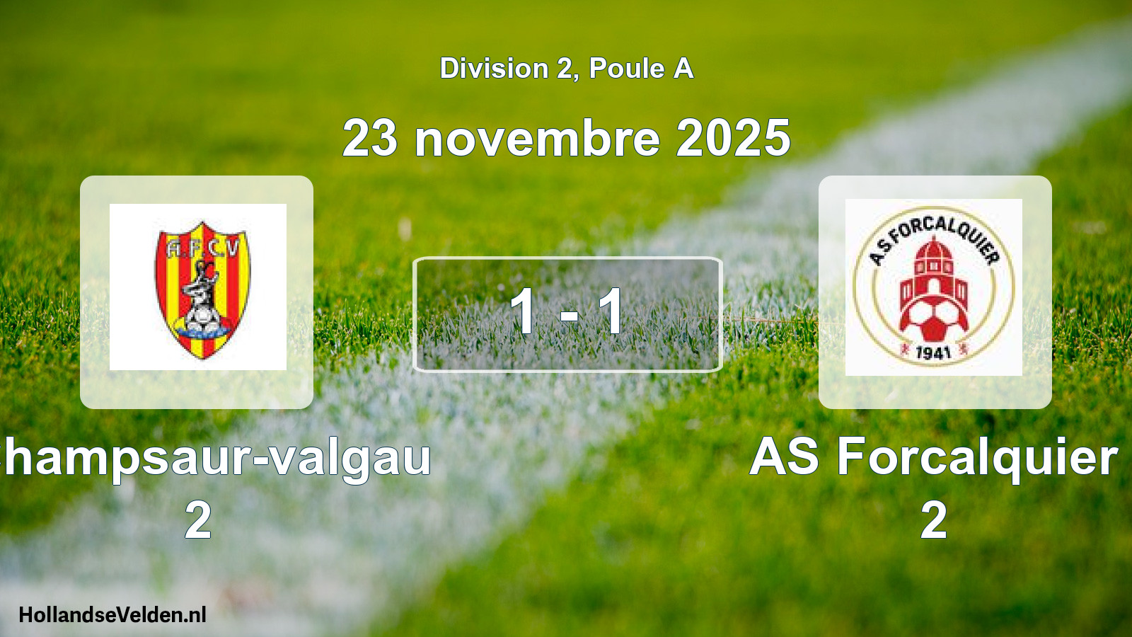 Total number of matches played: Champsaur-valgau 2 - AS Forcalquier 2 1 - 1 (23 November 2025)