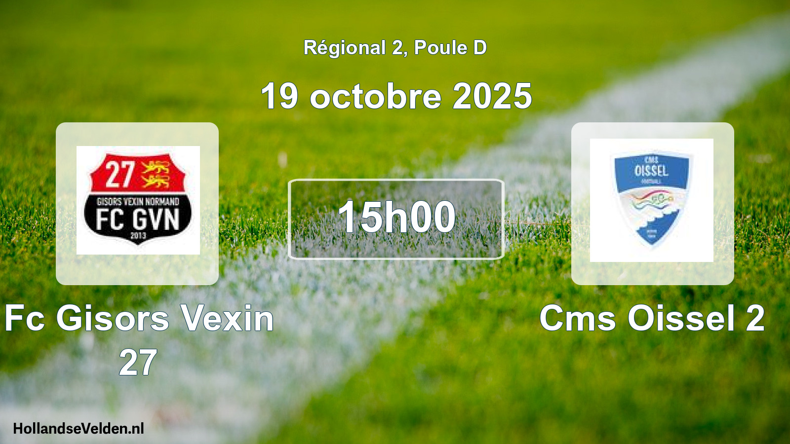 Geplande wedstrijd: Fc Gisors Vexin 27 - Cms Oissel 2 (19 octobre 2025)