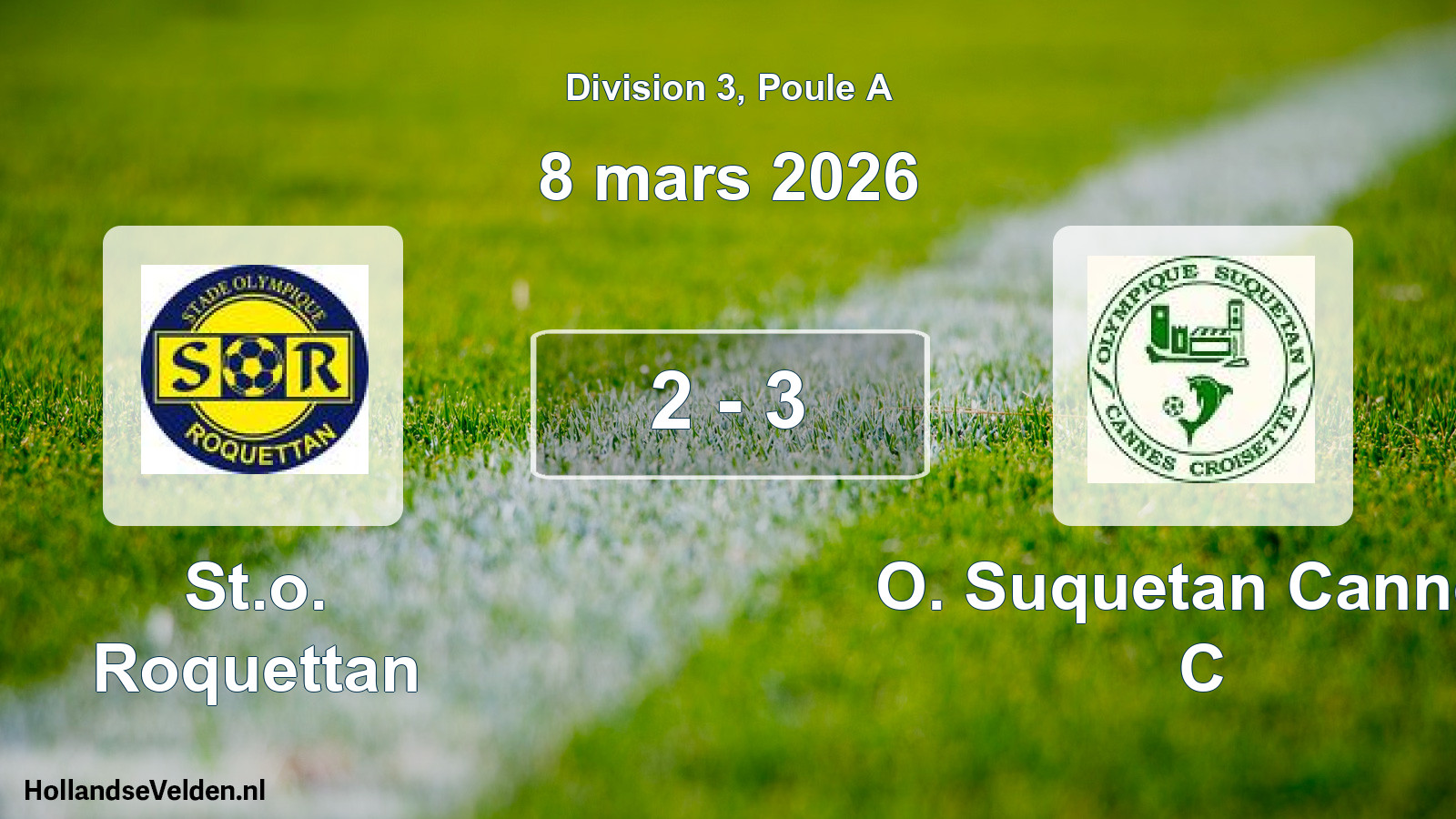 Match joué: St.o. Roquettan - O. Suquetan Cannes C 2 - 3 (8 mars 2026)