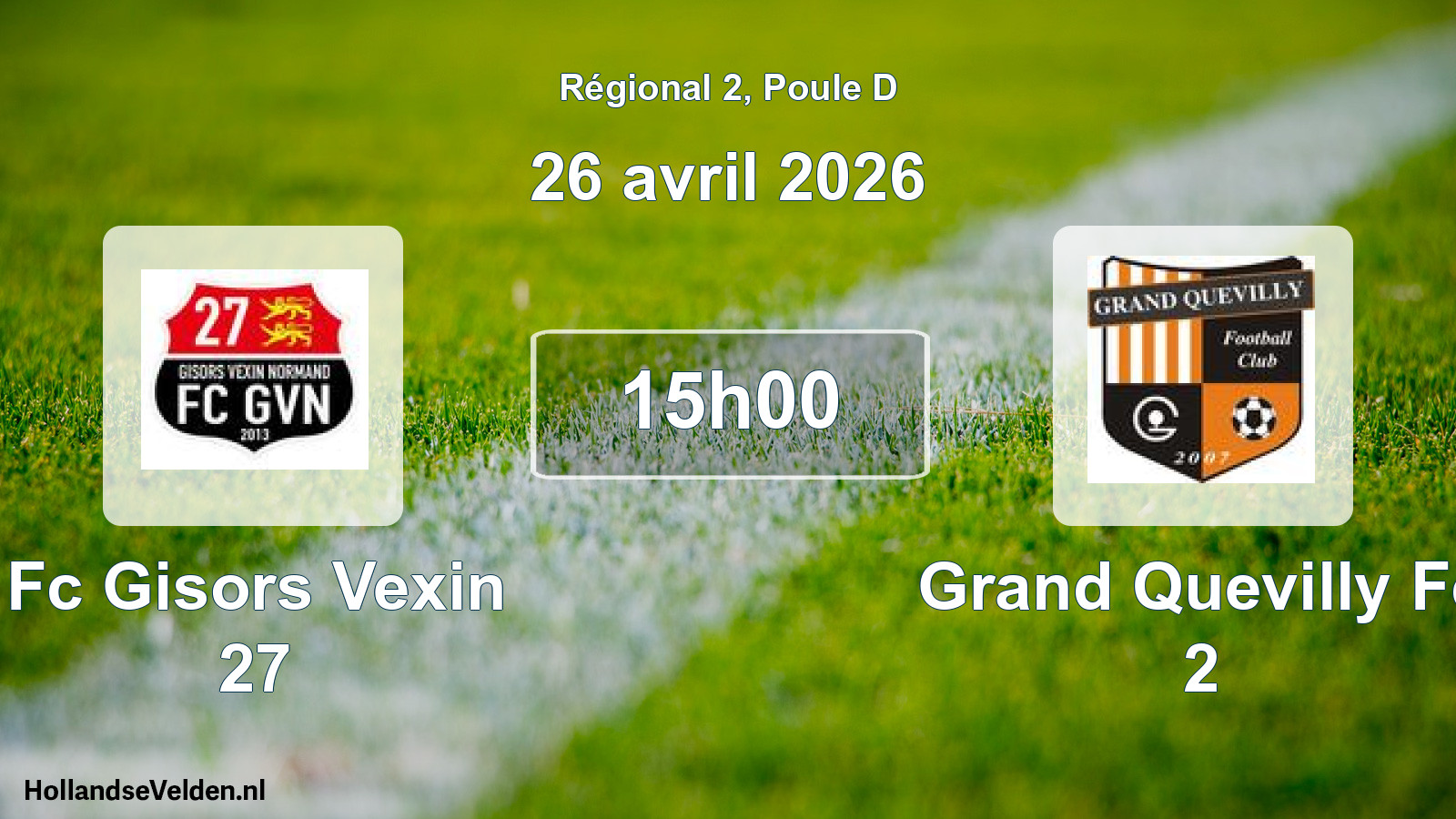 Geplande wedstrijd: Fc Gisors Vexin 27 - Grand Quevilly Fc 2 (26 avril 2026)