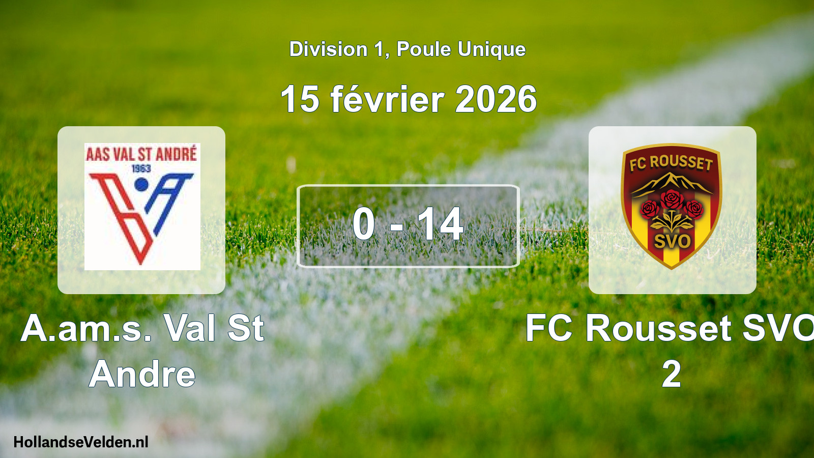 Match joué: A.am.s. Val St Andre - FC Rousset SVO 2 0 - 14 (15 février 2026)