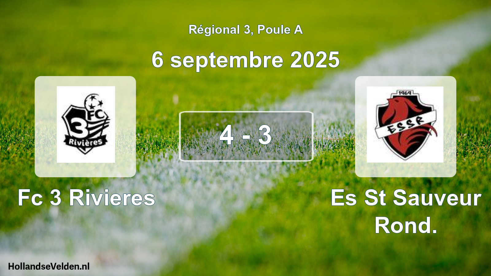 Gespeelde wedstrijd: Fc 3 Rivieres - Es St Sauveur Rond. 4 - 3 (6 september 2025)