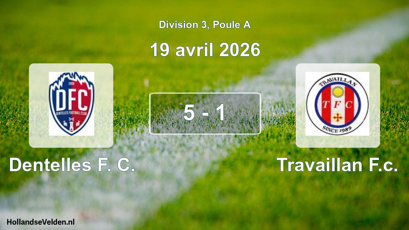 Total number of matches played: Dentelles F. C. - Travaillan F.c. 5 - 1 (19 April 2026)