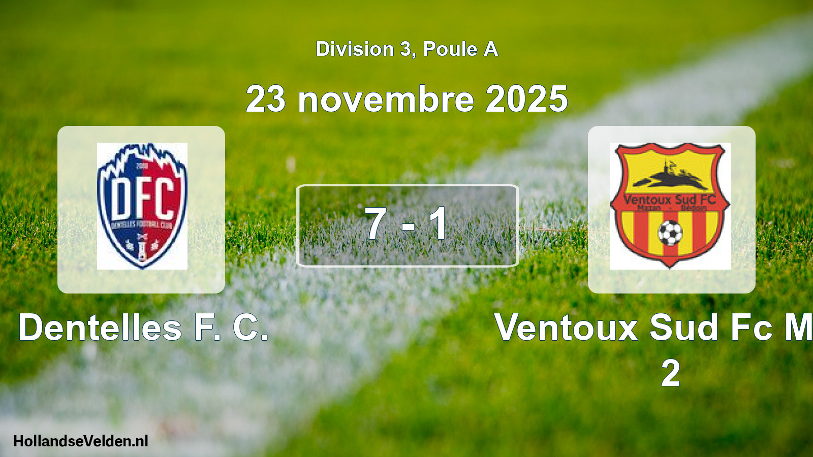 Total number of matches played: Dentelles F. C. - Ventoux Sud Fc M/b 2 7 - 1 (23 November 2025)
