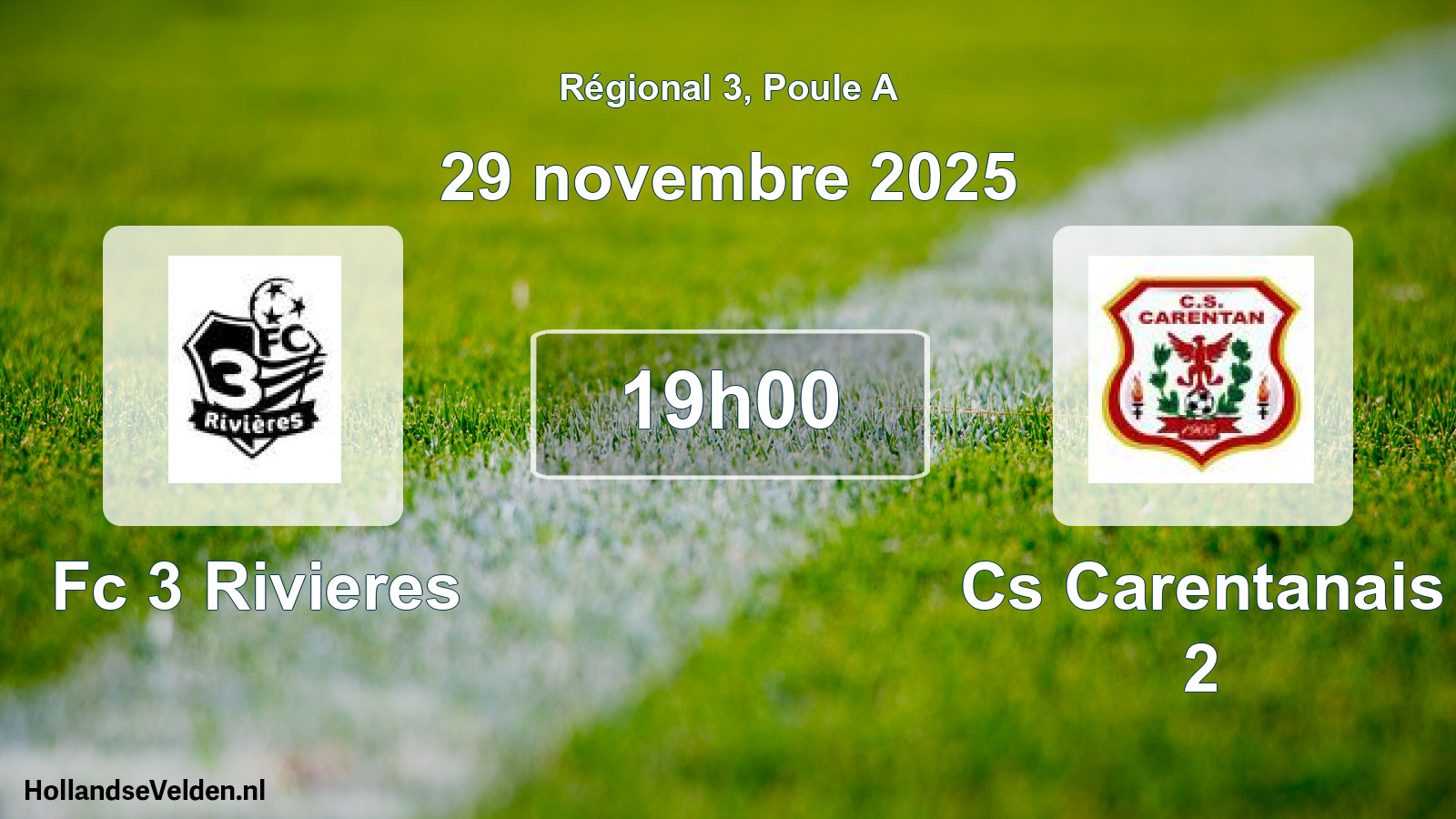 Geplande wedstrijd: Fc 3 Rivieres - Cs Carentanais 2 (29 novembre 2025)