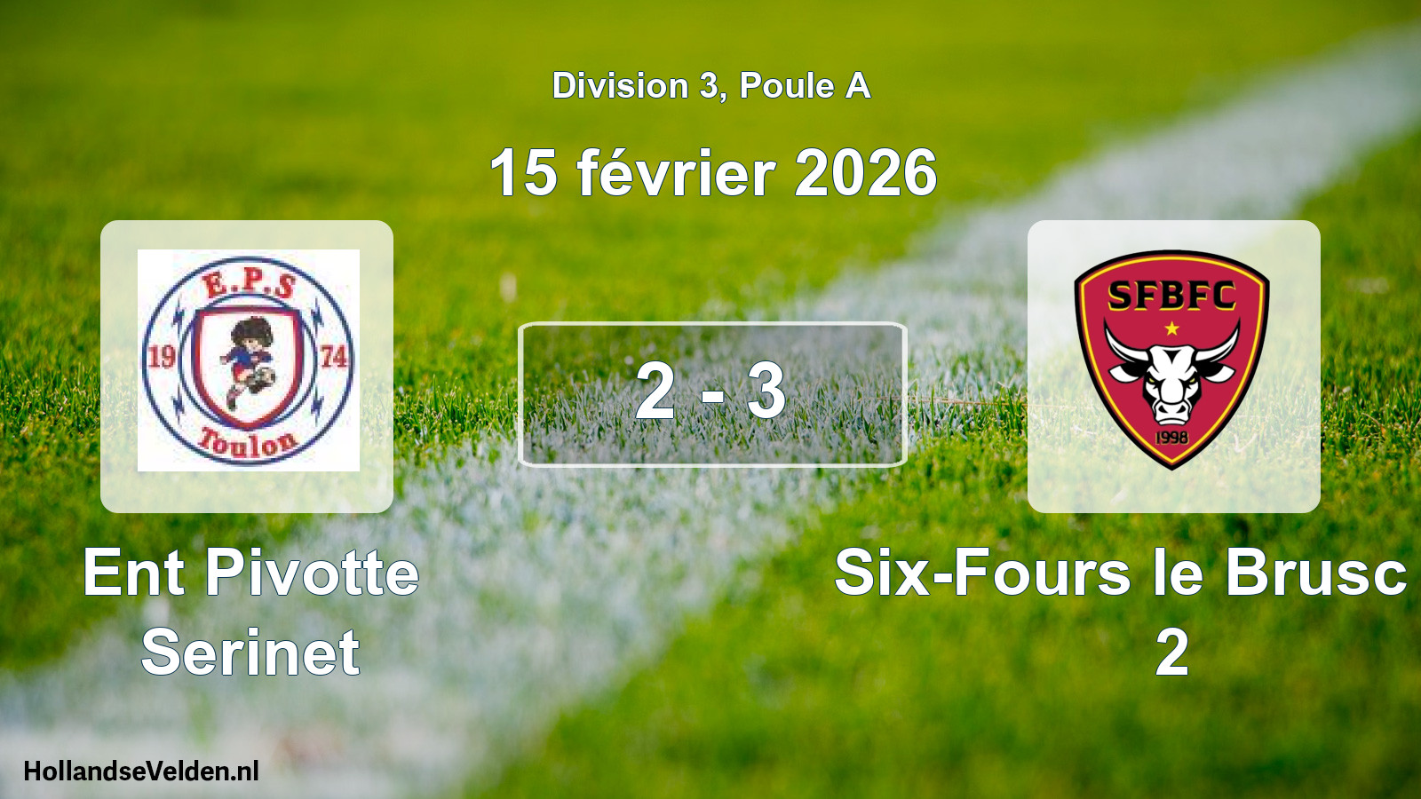 Match joué: Ent Pivotte Serinet - Six-Fours le Brusc FC 2 2 - 3 (15 février 2026)