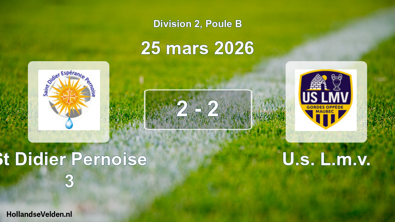 Total number of matches played: St Didier Pernoise 3 - U.s. L.m.v. 2 - 2 (25 March 2026)